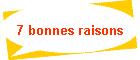 7 bonnes raisons